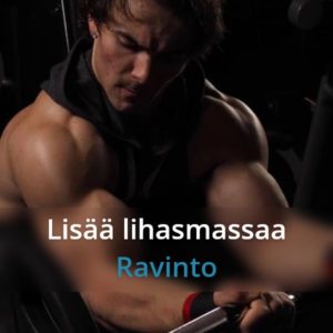 Lihasmassaa kasvattava ravinto-ohjelma - Miehet